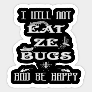 Funny New World Order I Vill Not Eat Ze Bugs And Be Happy Anti NWO Government Sticker